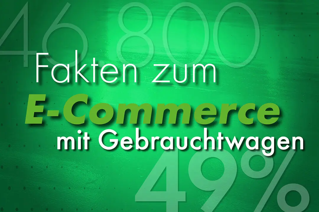 Fakten zu E-Commerce bei Gebrauchtwagen