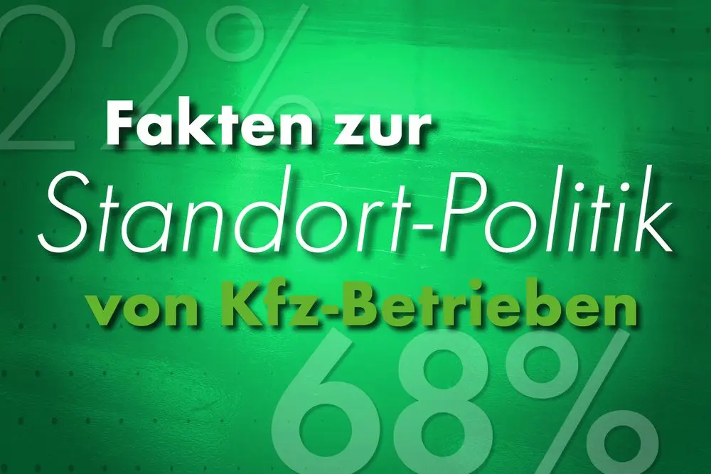 Fakten zur Standort-Politik von Kfz-Betrieben
