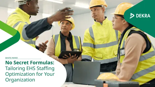 No Secret Formulas: Tailoring EHS Staffing Optimization for Your Organization No Secret Formulas: Tailoring EHS Staffing Optimization for Your Organization