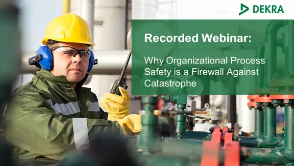 Why Organizational Process Safety is a Firewall Against Catastrophe Why Organizational Process Safety is a Firewall Against Catastrophe