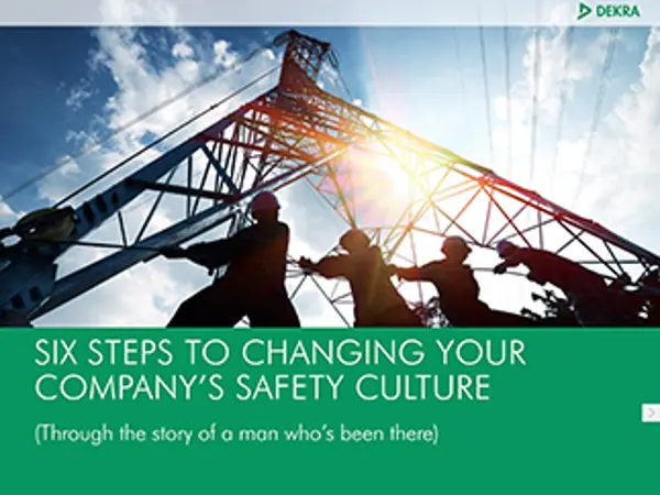 Six Steps to Changing Your Company’s Safety Culture Six Steps to Changing Your Company’s Safety Culture