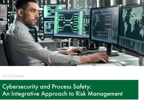 White Paper - Cybersecurity and Process Safety - An Integrative Approach to Risk Management White Paper - Cybersecurity and Process Safety - An Integrative Approach to Risk Management - DEKRA Process Safety